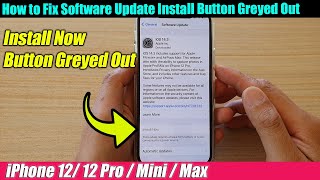iPhone 12/12 Pro: How to Fix Software Update Install Button Greyed Out