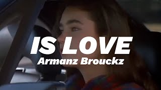 Armanz Brouckz - IS LOVE (Music Video) [Trap Music MV Release]