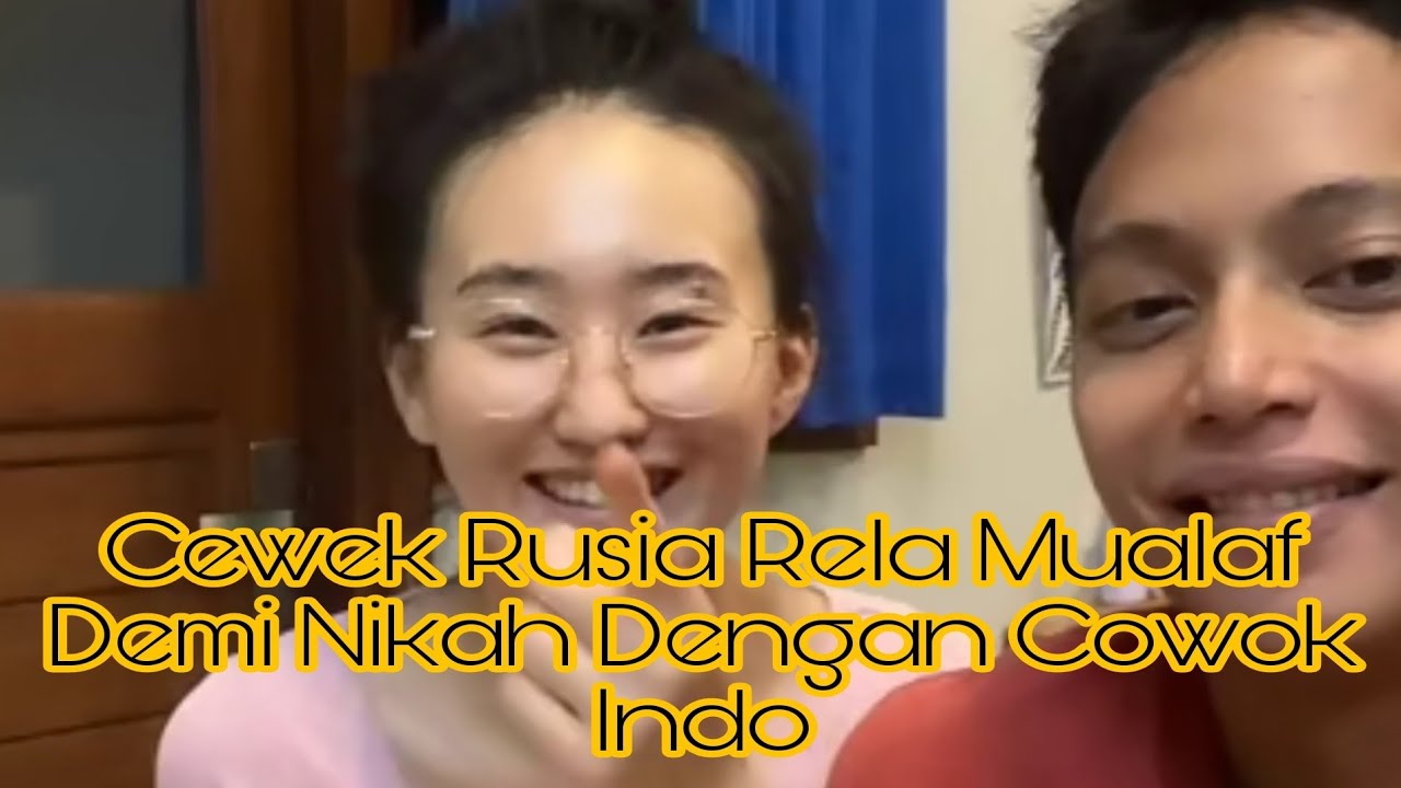 Bule Rusia Siap Mualaf Untuk Nikah Dengan Cowok Indonesia Ini