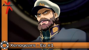 THE ALPHA AND OMEGA | Xenogears Episode 1