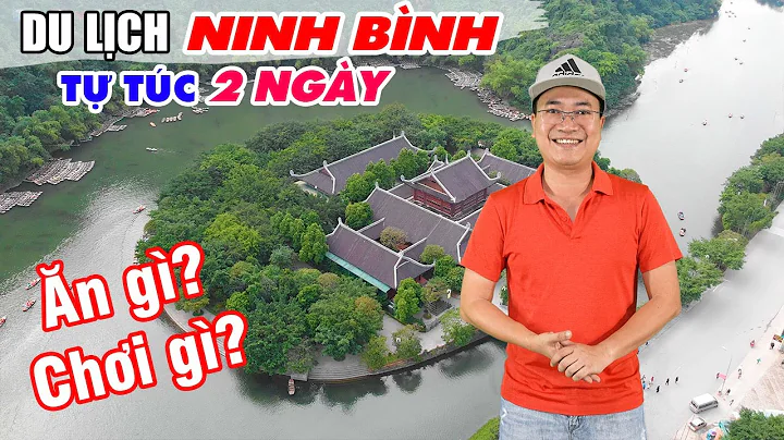 DU LỊCH NINH BÌNH TỰ TÚC 2 NGÀY | Ăn gì Chơi gì cho đỡ tốn tiền?