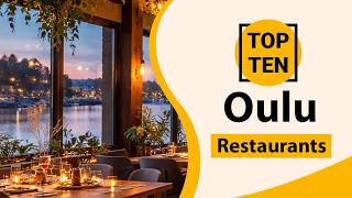 Top 10 Best Restaurants In Oulu Oulu Best Restaurants Oulu Food Finland