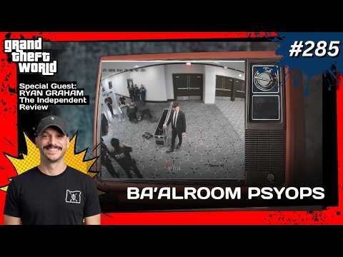 Grand Theft World 285 with Special Guest Ryan Graham