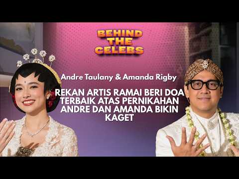 Pernikahan Andre dan Amanda Bikin Kaget, Rekan Artis Ramai Beri Doa Terbaik | Behing The Celebs