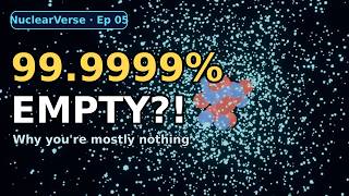Why Is an Atom Mostly Empty Space You've Never Really Touched Anything | NuclearVerse Ep 05