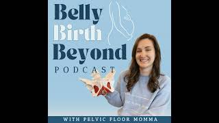 Transforming Birth Experiences: My Birth Story, Pelvic Floor Momma, & VBAC Success