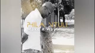 Phila Ntuli - Make A Way