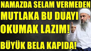 Namazda Selam Vermeden Önce Mutlaka Okunmasi Gereken Dua Hüseyin Çevi̇k