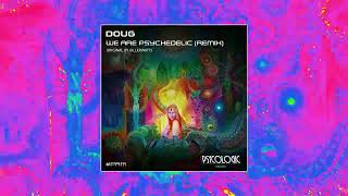 Doug - We Are Psychedelic (Remix) #PR111
