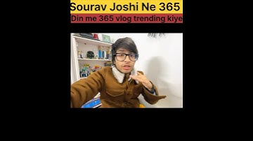 Sourav Joshi Ne 365 Days me/ 365 vlog trending kiye 😲|| #shorts #yutubeshorts #souravjoshivlogs