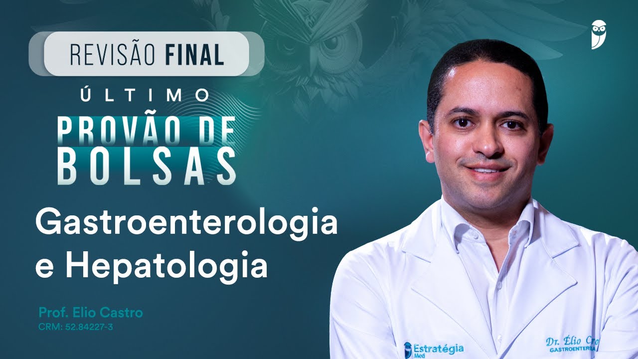 Revisão Final Último Provão de Bolsas - Gastroenterologia e Hepatologia