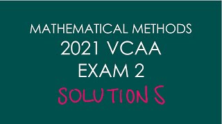 2021 VCAA Examination 2 | Unit 3 and 4 VCE Maths Methods