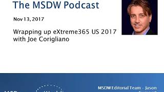 MSDW Podcast: eXtreme365 US 2017 Wrap-up with Joe Corigliano