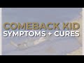 Comeback Kid - Symptoms + Cures (Official Audio)