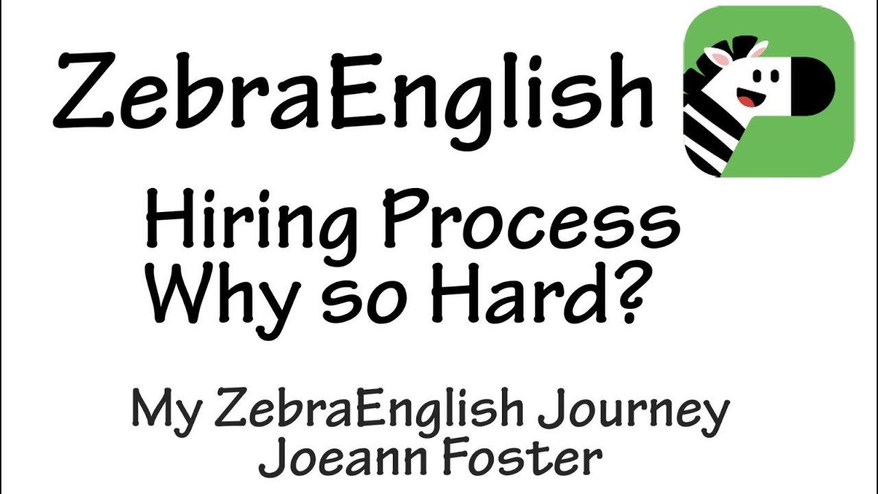 ZebraEnglish Hiring Process Why So Hard