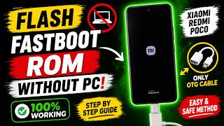 Flash Fastboot ROM Without PC? Here's How (100% Working)