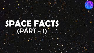 Top 10 Facts About Space | (Part - 1)