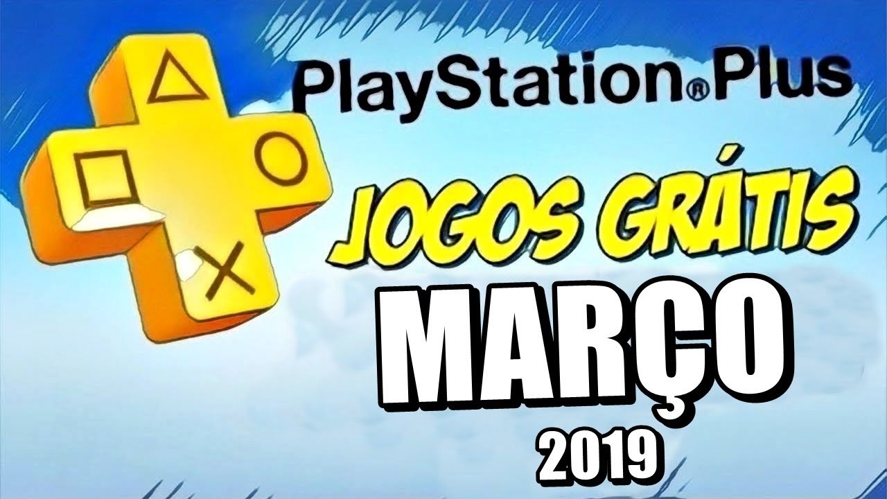 JOGOS GRÁTIS PSN PLUS MARÇO OFICIAL 2019 no PS4