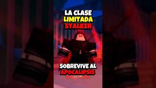 🚨 ¡NUEVA CLASE STALKER! 😱⚠️ NUEVA UPDATE | SOBREVIVE AL APOCALIPSIS (ROBLOX) 🔥 #roblox
