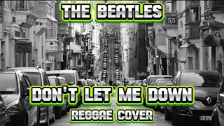 The Beatlesdont Let Me Down Reggae Cover Remix thebeatlessongremixreggaecoversongcover