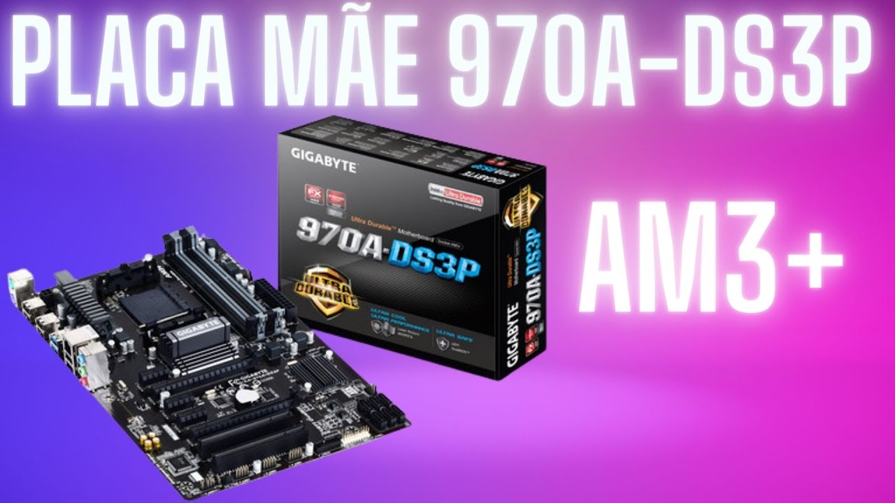 Motherboard - Gigabyte GA-970A-DS3P com AMD 970 - YouTube