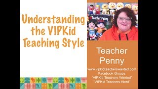 Understanding the VIPKid Teaching Style