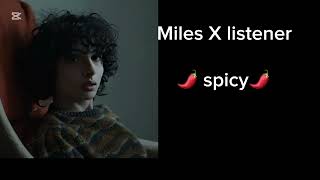 miles fairchild x listener 🌶️spicy 🌶️  