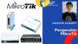 [SUPERKIDZ] MikroTik Academy - Pengenalan MikroTik