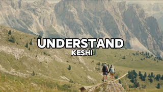 Understand - Keshi (Lyrics) Viral tiktok song