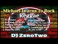Michael Learns To Rock Playlist (Reggae Version | DJ ZeroTwo