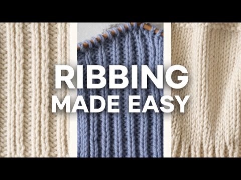 RIBBING MADE EASY | knitting tutorial