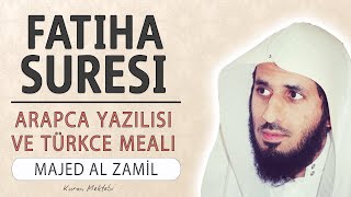 Fatiha suresi anlamı dinle Majed al Zamil (Fatiha suresi arapça yazılışı okunuşu ve meali)