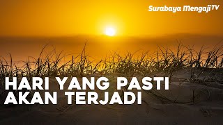 Hari Yang Pasti Akan Terjadi - Ustadz Muhammad Chusnul Yakin, M.Pd.I (Video Pendek)