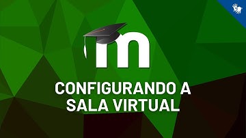 Tutorial Moodle 3.9 - Configurando a Sala Virtual [Libras]