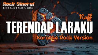Terendap Laraku - Naff | Karaoke Rock Version