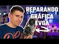 🥇 Reparando tarjeta grafica EVGA, [NO DA VIDEO, NO GIRAN LOS FANES] 🥇