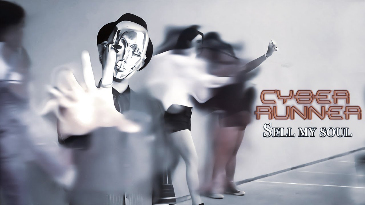 Cyber Runner - Sell My Soul (OFFICIAL MUSIC VIDEO)