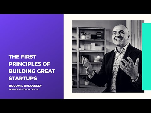 The First Principles of Building Great Startups with Bogomil Balkansky from Sequoia Capital