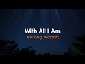 With All I Am by Hillsong Worship (Lyrics)