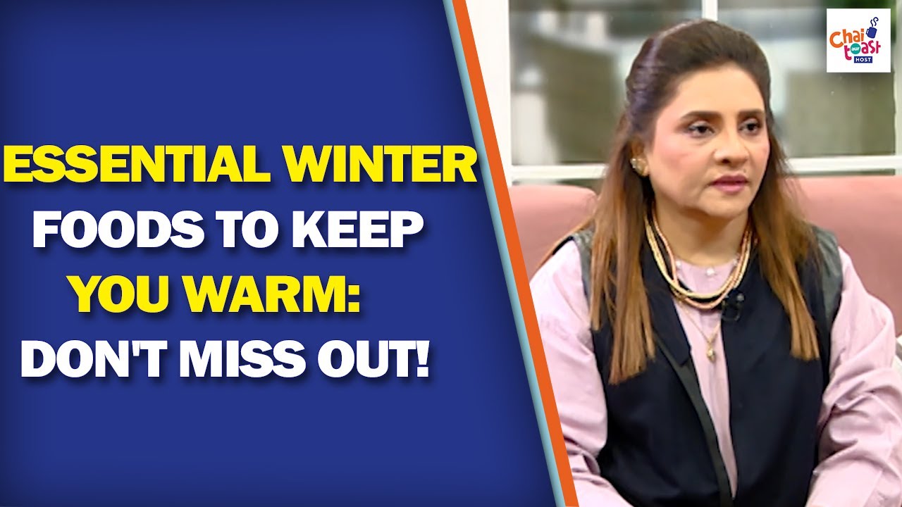 Essential Winter Foods to Keep You Warm: Don't Miss Out! | Chai Toast aur Host