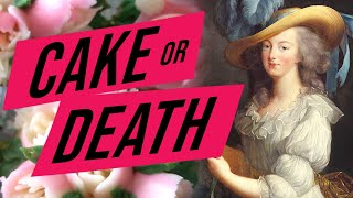 Cake or Death - Marie Antoinette (And Cupcakes)