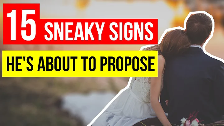 15 Sneaky Signs He's About To Propose