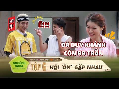Gia Đình Haha | Dàn cast thở không ra hơi vì combo BB Trần - Duy Khánh