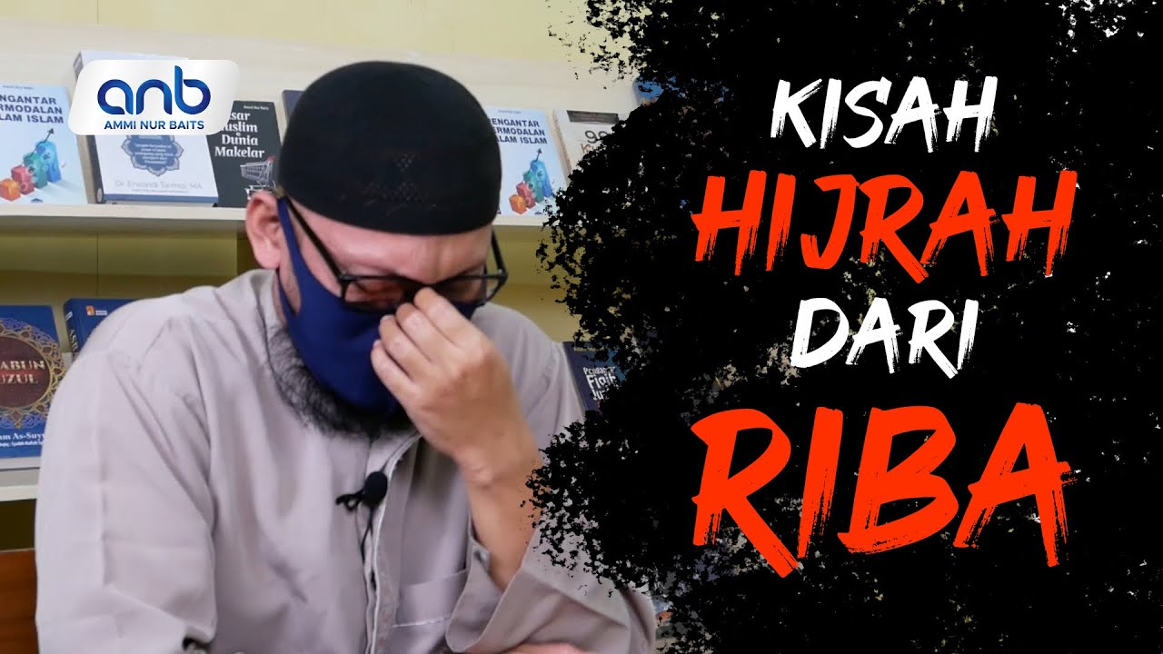 MENGHARUKAN: KISAH HIJRAH DARI RIBA
