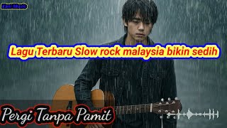 Download Lagu Pergi Tanpa Pamit | slow rock melayu | lagu sedih terbaru 2025 MP3 Download Lagu Pergi Tanpa Pamit | slow rock melayu | lagu sedih terbaru 2025 MP3