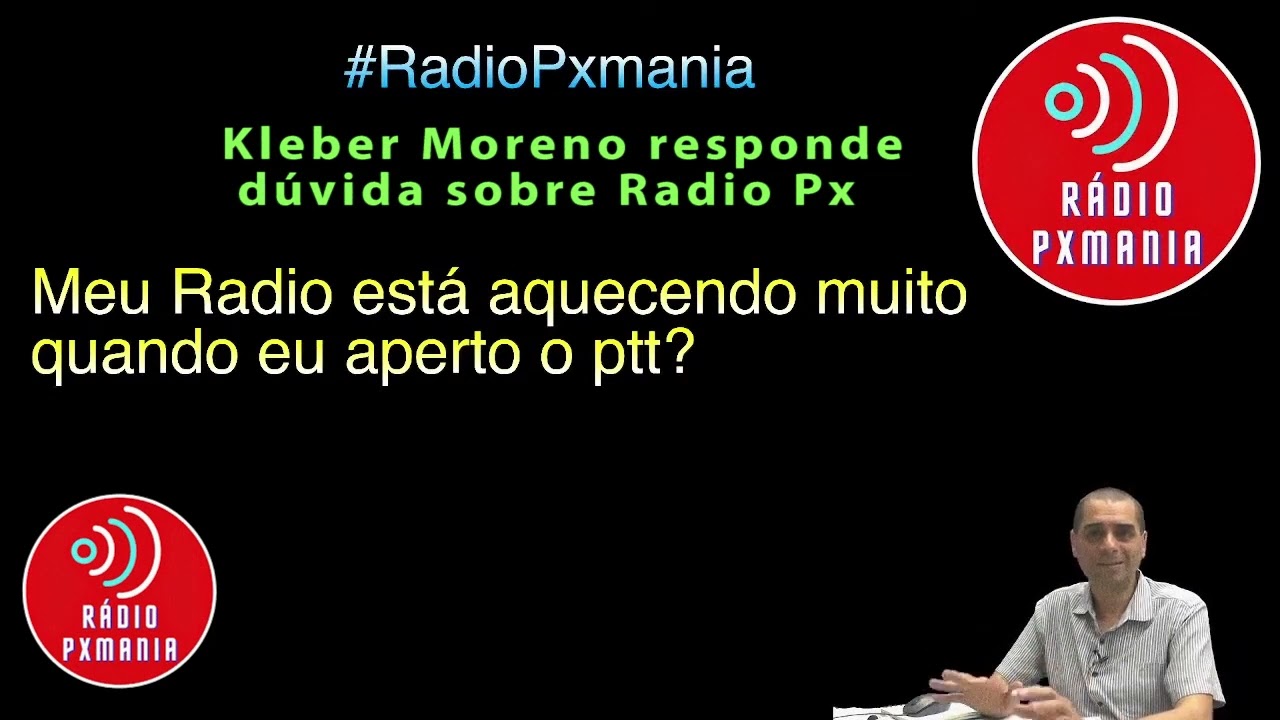 Meu  Radio Px esta esquentando muito veja o que pode ser