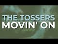 The Tossers - Movin' On (Official Audio)