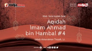 Aqidah Imam Ahmad bin Hambal (Bag 4) l Ustadz Abdurrahman Thoyyib, Lc