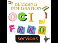 E-FRRO foreigner registration BLESSING IMMIGRATION – INDIA's best OCI  Across the World