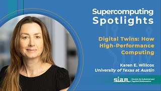 Celebrity Supercomputing Spotlights: Digital Twins: How High-Performance Computing Profile